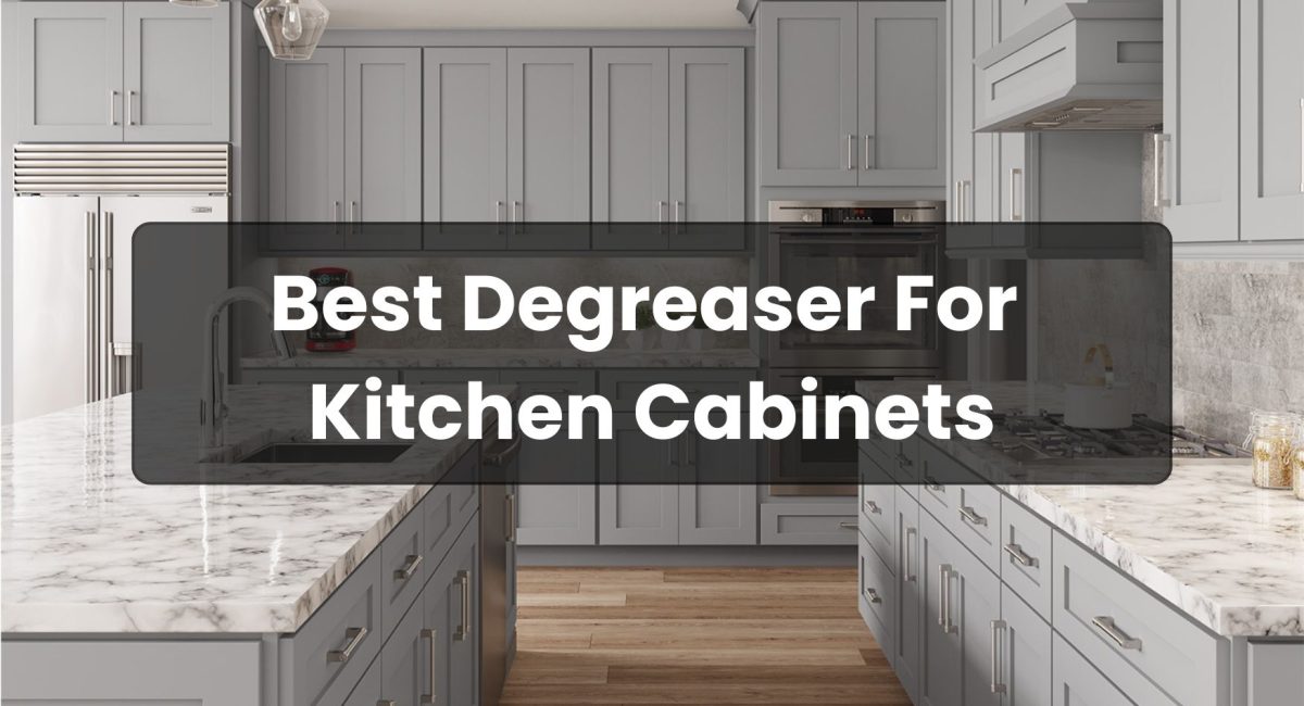 Best Degreaser For Kitchen Cabinets