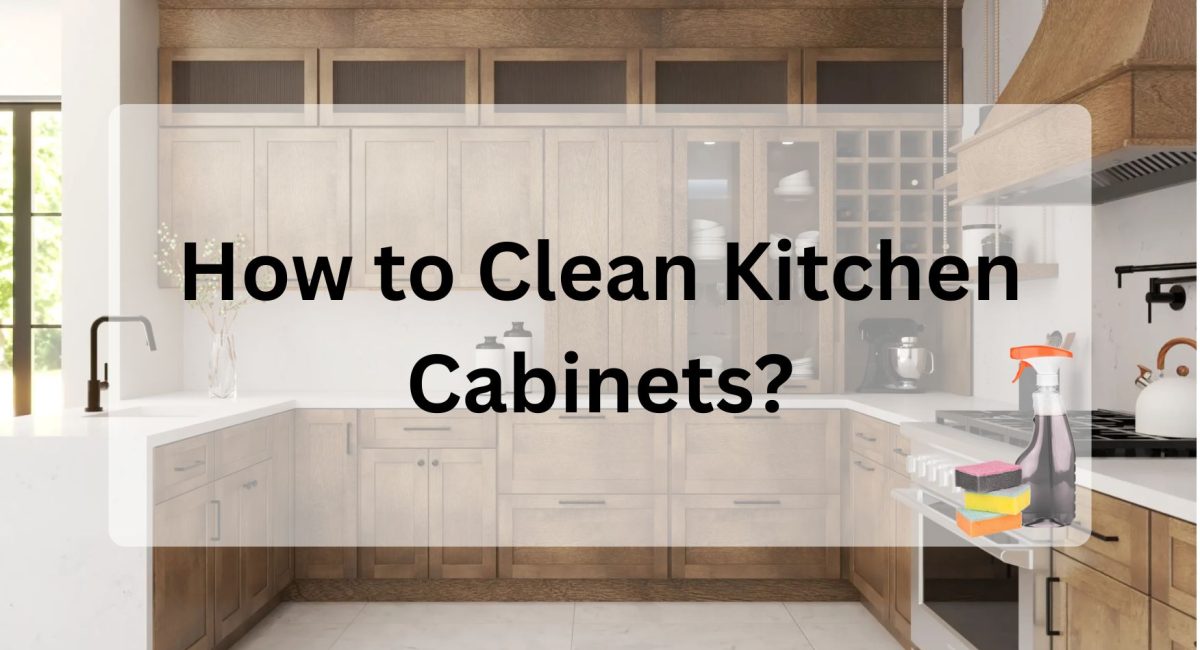How to Clean Kitchen Cabinets