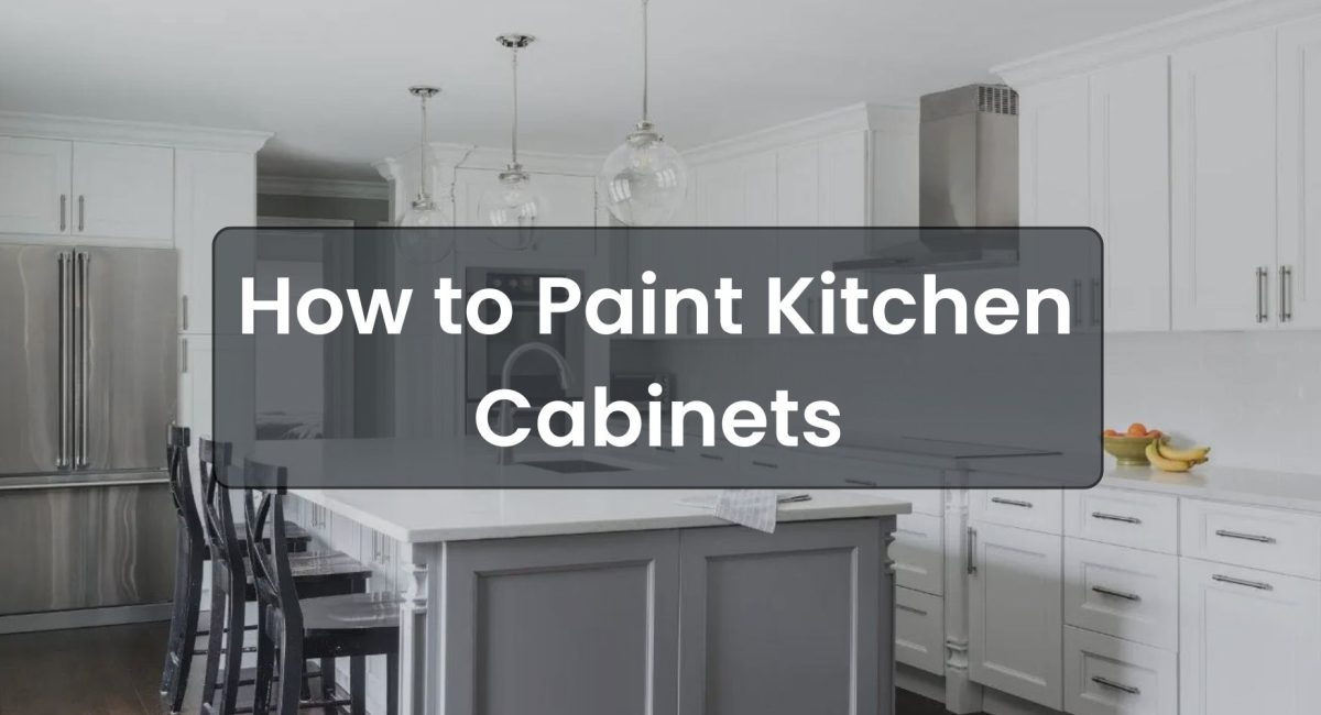 How to paint kitchen cabinets